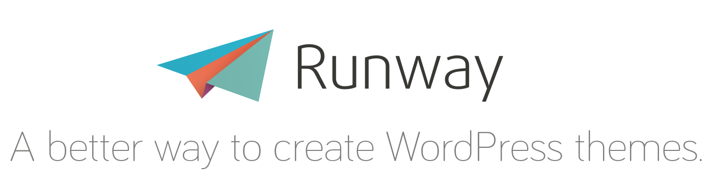 Runway - A better way to create WordPress themes.